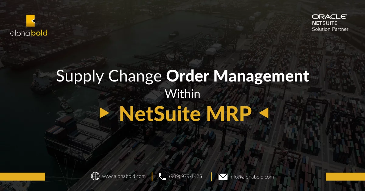 this image shows the Supply Change Order Management Within NetSuite MRP