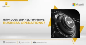 This image shows the How does ERP help Improve Business Operations?