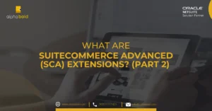 This image shows What are SuiteCommerce Advanced (SCA) Extensions part 2