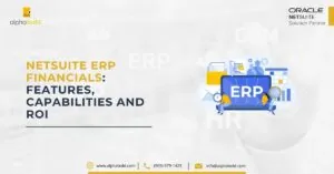 This image shows NetSuite ERP Financials Features, Capabilities and ROI