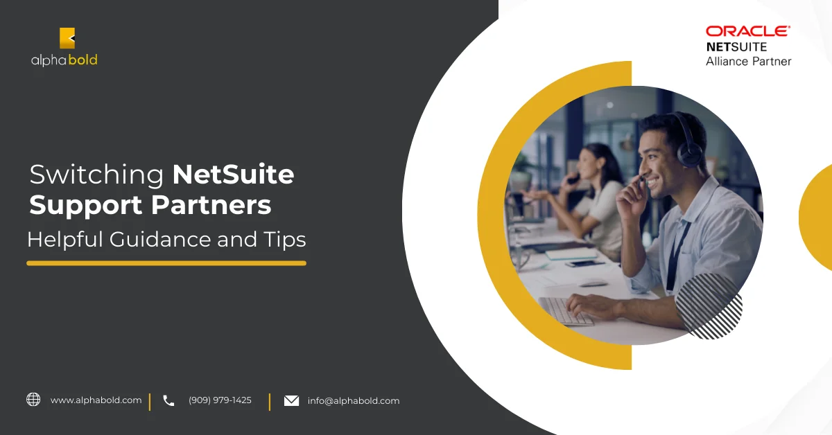 This image shows Switching NetSuite Support Partners Helpful Guidance and Tips