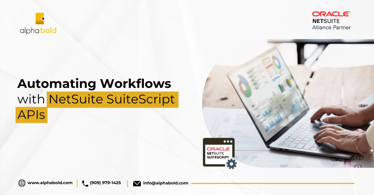 This image shows Automating Workflows with NetSuite SuiteScript APIs