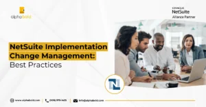 This image shows NetSuite Implementation Change Management Best Practices