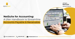 This image shows NetSuite for Accounting A User Handbook to Streamline Accounts Payable & Receivable